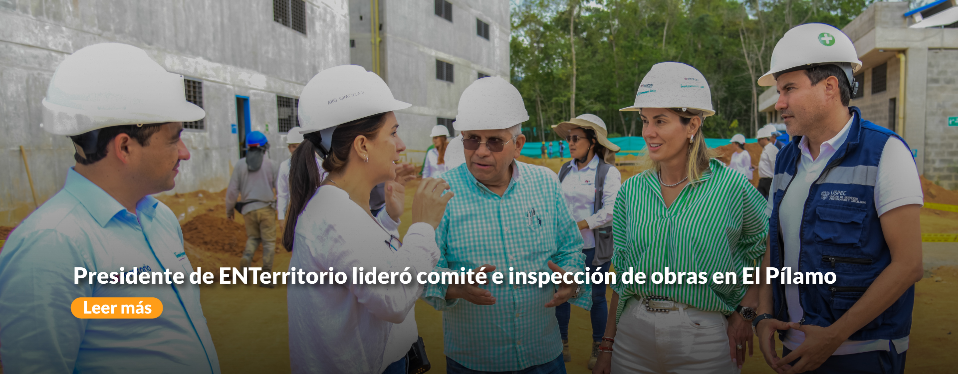 Presidente de ENTerritorio lideró comité e inspección de obras en El Pílamo