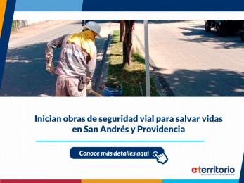 Banner de la nota con el título de la nota: Inician obras de seguridad vial para salvar vidas en San Andrés y Providencia