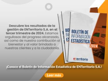Conoce el Boletín de Información Estadística ENTerritorio S.A.